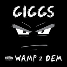 Wamp 2 Dem mp3 Artist Compilation by Giggs