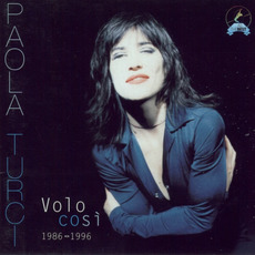 Volo così: 1986-1996 mp3 Artist Compilation by Paola Turci