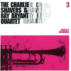 Complete Recordings, Volume 3 mp3 Artist Compilation by Charlie Shavers & Ray Bryant Quartet