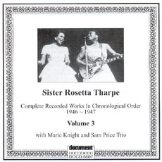 Complete Recorded Works in Chronological Order, Volume 3: 1946-1947 mp3 Artist Compilation by Sister Rosetta Tharpe