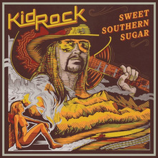 Sweet Southern Sugar mp3 Album by Kid Rock