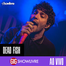 Na GIG Showlivre: Ao Vivo mp3 Live by Dead Fish (BRA)