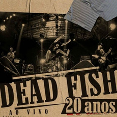20 Anos: Ao Vivo no Circo Voador mp3 Live by Dead Fish (BRA)