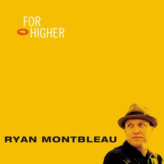 For Higher mp3 Album by Ryan Montbleau