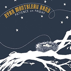 Patience on Friday mp3 Album by Ryan Montbleau Band