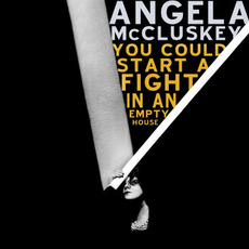 You Could Start a Fight in an Empty House mp3 Album by Angela McCluskey