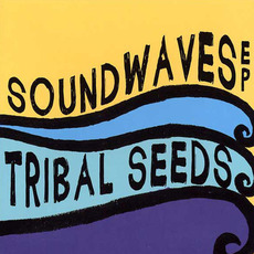 SoundWaves EP mp3 Album by Tribal Seeds
