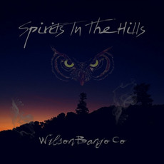 Spirits In The Hills mp3 Album by Wilson Banjo Co.