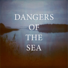 Dangers of the Sea mp3 Album by Dangers of the Sea