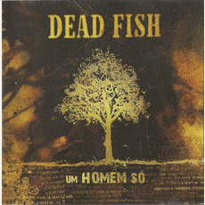 Um homem só mp3 Album by Dead Fish (BRA)