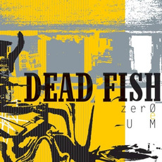 Zer0 e um (Re-Issue) mp3 Album by Dead Fish (BRA)
