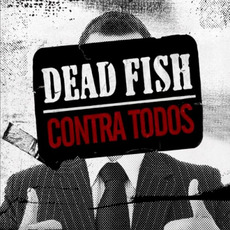 Contra todos mp3 Album by Dead Fish (BRA)