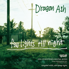 Few Lights Till Night mp3 Single by Dragon Ash