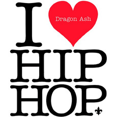 I Love Hip Hop mp3 Single by Dragon Ash