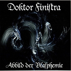 Abbild der Blasphemie mp3 Album by Doktor Finistra