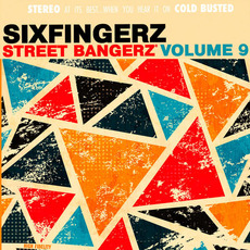 Street Bangerz, Volume 9 mp3 Album by Sixfingerz