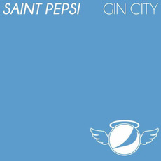 Gin City mp3 Album by SAINT PEPSI