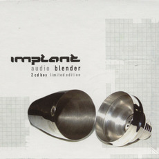 Audio Blender (Limited Edition) mp3 Album by Implant