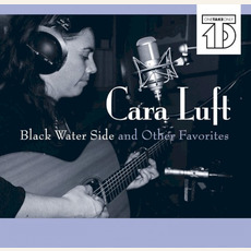 Black Water Side and Other Favorites mp3 Album by Cara Luft