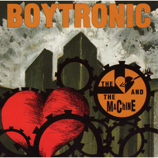 The Heart and the Machine mp3 Album by Boytronic