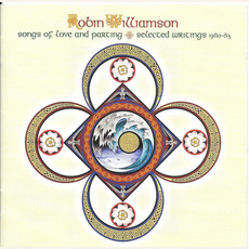 Songs of Love and Parting / Selected Writings 1980-83 mp3 Album by Robin Williamson