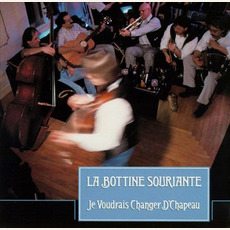 Je voudrais changer d'chapeau mp3 Album by La Bottine Souriante