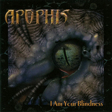 I Am Your Blindness mp3 Album by Apophis