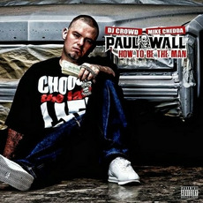 How To Be The Man mp3 Album by Paul Wall