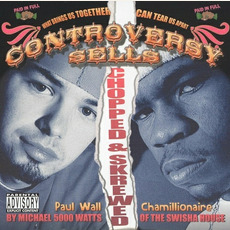 Controversy Sells (chopped & skrewed) mp3 Album by Paul Wall & Chamillionaire