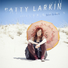 Still Green mp3 Album by Patty Larkin