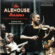 The Alehouse Sessions mp3 Live by Bjarte Eike, Barokksolistene