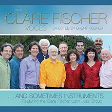 The Clare Fischer Voices... and Sometimes Instruments mp3 Album by Clare Fischer