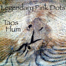 Taos Hum mp3 Album by The Legendary Pink Dots