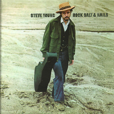 Rock Salt & Nails (Remastered) mp3 Album by Steve Young