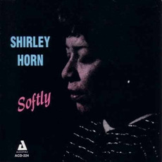 Softly mp3 Album by Shirley Horn