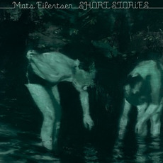 Short Stories mp3 Album by Mats Eilertsen