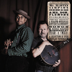 Mr. Martin Simpson & Mr. Dom. Flemons Proudly Present a Selection of Ever Popular Favourites mp3 Album by Martin Simpson & Dom Flemons