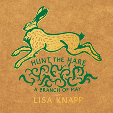 Hunt the Hare: A Branch of May mp3 Album by Lisa Knapp
