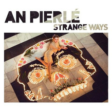 Strange Ways mp3 Album by An Pierlé