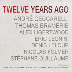 Twelve Years Ago mp3 Album by André Ceccarelli