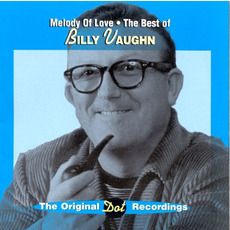 Melody of Love: The Best of Billy Vaughn mp3 Artist Compilation by Billy Vaughn