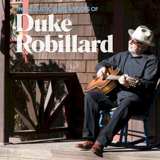 The Acoustic Blues & Roots of Duke Robillard mp3 Album by Duke Robillard