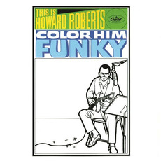 Color Him Funky mp3 Album by The Howard Roberts Quartet