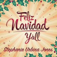 Feliz Navidad Y'All mp3 Album by Stephanie Urbina Jones