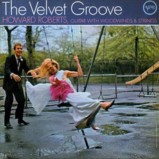 The Velvet Groove mp3 Album by Howard Roberts