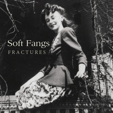 Fractures mp3 Album by Soft Fangs