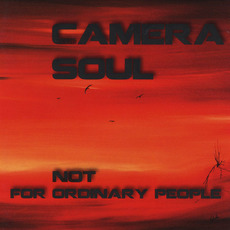 Not for Ordinary People mp3 Album by Camera Soul