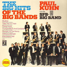 The Big Hits Of The Big bands mp3 Album by Paul Kuhn und die SFB-Bigband