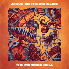 The Morning Bell mp3 Album by Jesus On The Mainline