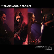 And Live Goes On... In Poland mp3 Live by The Black Noodle Project